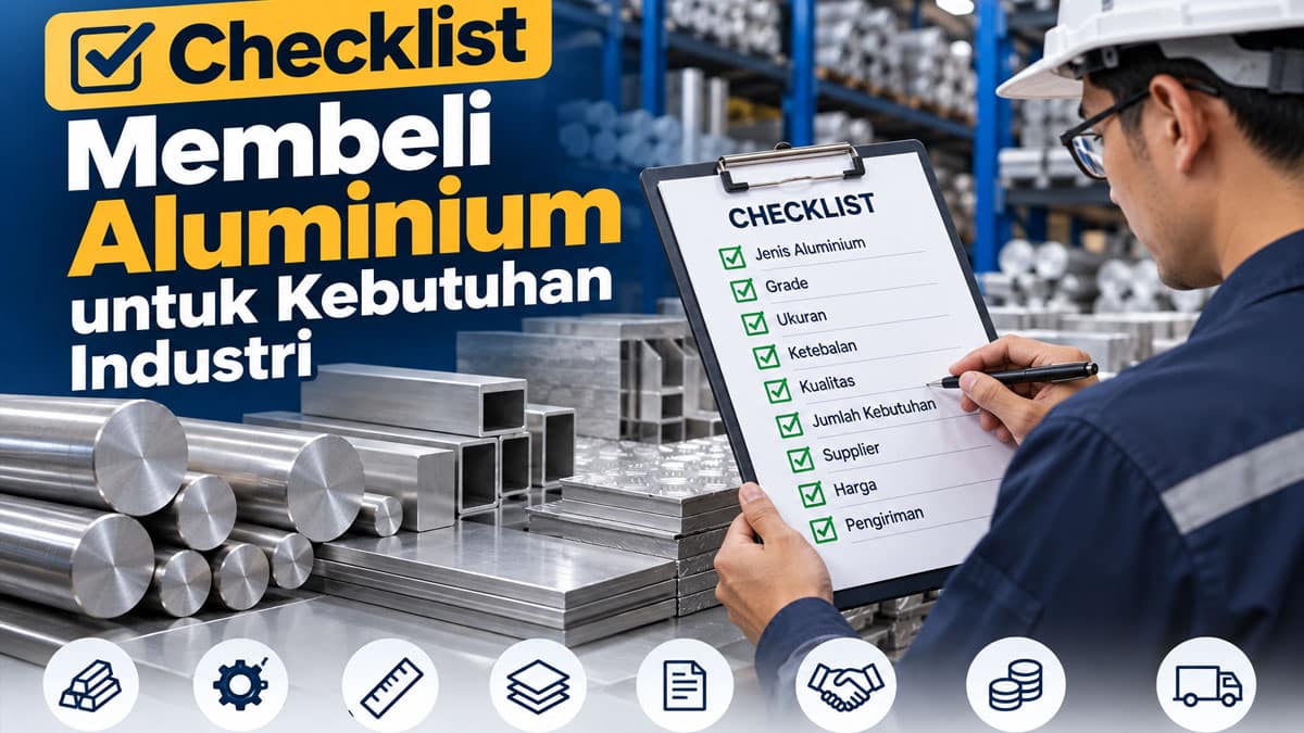 Checklist Membeli Aluminium untuk Kebutuhan Industri