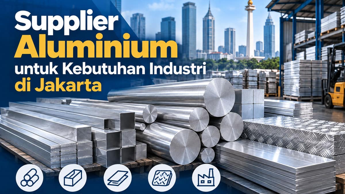 Supplier Aluminium untuk Kebutuhan Industri di Jakarta