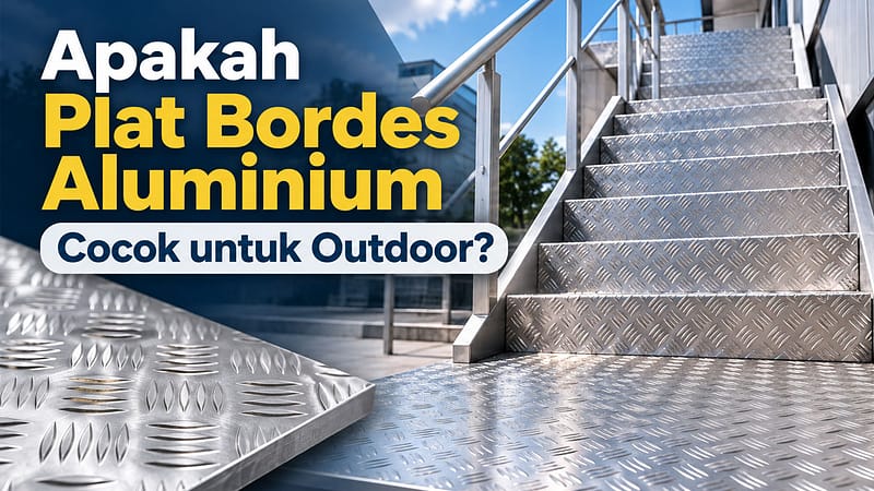 Apakah Plat Bordes Aluminium Cocok untuk Outdoor?