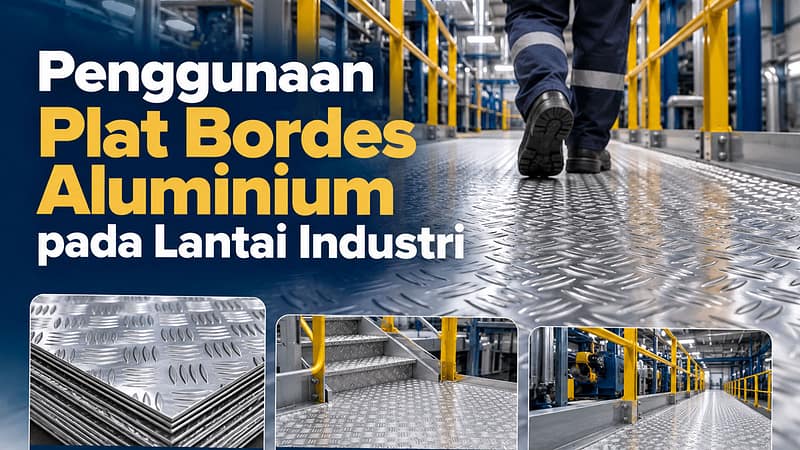Penggunaan Plat Bordes Aluminium pada Lantai Industri