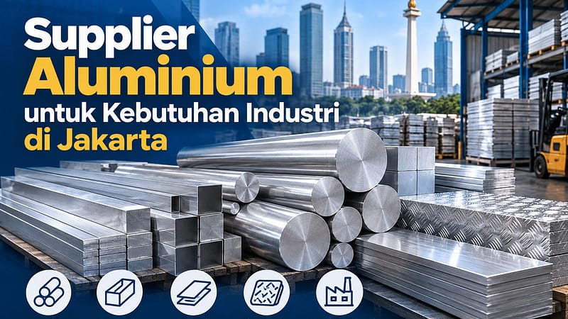 Supplier Aluminium untuk Kebutuhan Industri di Jakarta