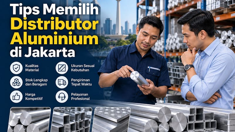 Tips Memilih Distributor Aluminium di Jakarta