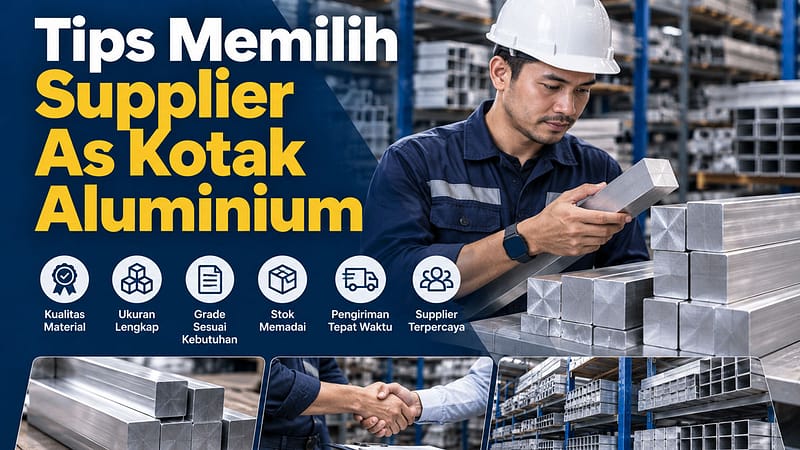 Tips Memilih Supplier As Kotak Aluminium